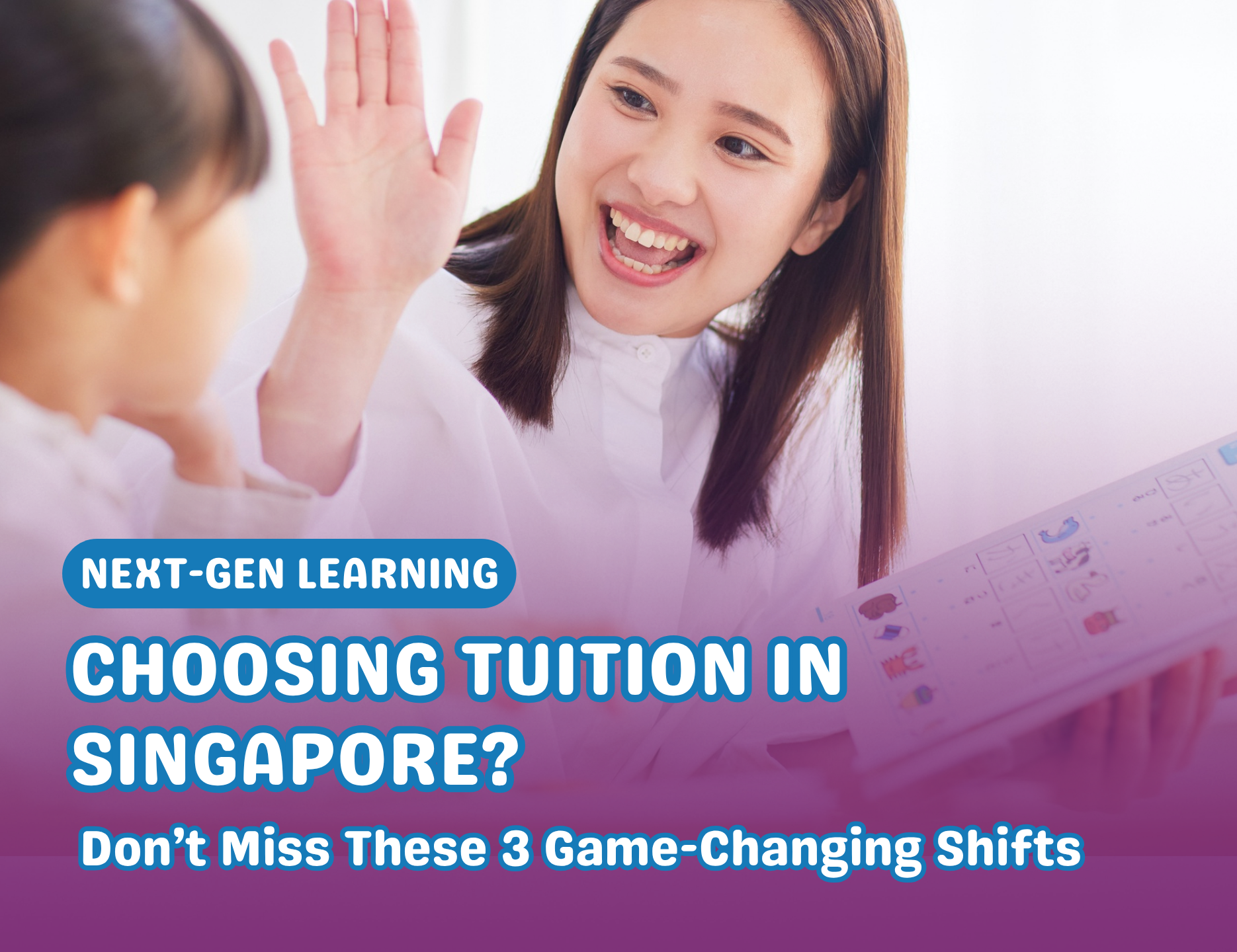 Choosing Tuition in Singapore? Don’t Miss These 3 Game-Changing Shifts - KidYouNot Parenting Blogs