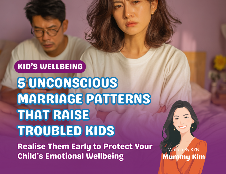 5 Unconscious Marriage Patterns That Raise Troubled Kids | Kidyounot SG